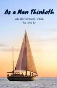 As a Man Thinketh : Wie Der Mensch Denkt, So Lebt Er （74. Aufl. 2022. 124 S. 190 mm）