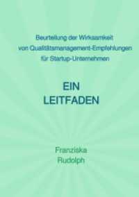 Beurteilung der Wirksamkeit von Qualitätsmanagement-Empfehlungen für Startup-Unternehmen : EIN LEITFADEN （2022. 84 S. 297 mm）
