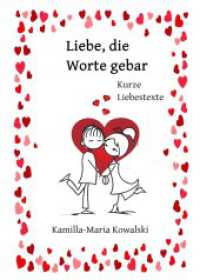 Liebe, die Worte gebar : Kurze Liebestexte （2022. 128 S. 14.8 cm）