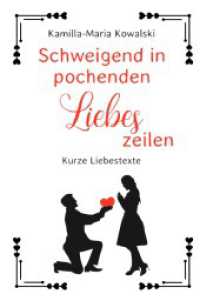 Schweigend in pochenden Liebeszeilen : Kurze Liebestexte （7. Aufl. 2022. 124 S. 19 cm）