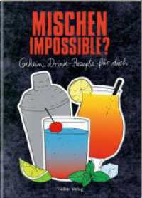 Mischen impossible? : Geheime Drink-Rezepte f&uuml;r dich (Der kleine K&uuml;chenfreund)