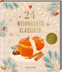 24 Weihnachtsklassiker : Süße Rezepte für den Advent: Kulinarischer Adventskalender mit den leckersten Gerichten aus der Weihnachtsküche (Kulinarische Adventskalender) （2024. 64 S. 4-fbg. 193 mm）