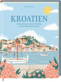 Kroatien : Meine Rezepte und Geschichten von der adriatischen Küste （2024. 176 S. 4-fbg. 265 mm）