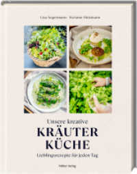 Unsere kreative Kräuterküche : Lieblingsrezepte für jeden Tag: Rezepte von The-Taste-Siegerin Lisa Angermann und Vorwort von Alexander Herrmann （2025. 176 S. 4-fbg. 285 mm）
