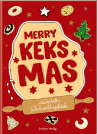 Merry Keksmas : Zauberhaftes Weihnachtsgebäck: Nicht nur als Geschenk: Tolle Rezepte, liebevolle Illustrationen, günstiger Preis （2025. 24 S. 1-fbg. 159 mm）