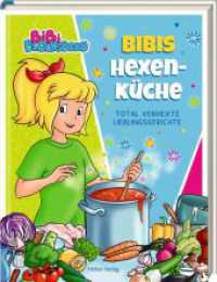 Bibi Blocksberg: Bibis Hexenk&uuml;che : Total verhexte Lieblingsgerichte: Kinderkochbuch mit &uuml;ber 40 Rezepten f&uuml;r Bibi-Fans