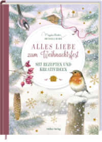 Alles Liebe zum Weihnachtsfest : Mit Rezepten und Kreativideen: Weihnachtliches Kochbuch mit 40 Rezepten, DIY-Ideen, Geschichten und Geschenkcharakter