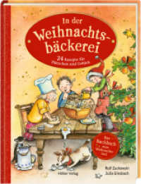 In der Weihnachtsb&auml;ckerei : 24 Rezepte f&uuml;r Pl&auml;tzchen und Geb&auml;ck - Das Backbuch zum Weihnachtslied: Kinderbackbuch mit 24 Adventsrezepten und Weihnachtsliedklassiker