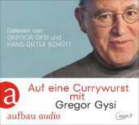 Auf eine Currywurst mit Gregor Gysi, 1 Audio-CD, 1 MP3 : 447 Min.. Lesung. （2., bearb. Aufl. 2023. 125.00 x 139.50 mm）