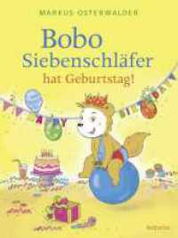Bobo Siebenschläfer hat Geburtstag! : Ein Bilderbuch zum Vorlesen für Kinder ab 3 Jahre (Bobo Siebenschläfer: Bilderbücher 3) （1. Auflage. 2024. 32 S. Zahlr. 4-farb. Ill. 286.00 mm）