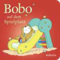Bobo auf dem Spielplatz : Pappbilderbuch ab 24 Monaten (Bobo Siebenschläfer: Pappbilderbücher ab 24 Monate 1) （1. Auflage, Überarbeitete Neuausgabe. 2024. 18 S. Zahlr. 4-farb.）