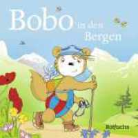 Bobo in den Bergen : Pappbilderbuch ab 24 Monaten (Bobo Siebenschläfer: Pappbilderbücher ab 24 Monate 7) （1. Auflage. 2024. 18 S. 4-farb. 150.00 mm）