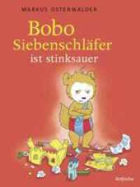 Bobo ist stinksauer : Bilderbuch über Gefühle ab 3 Jahre (Bobo Siebenschläfer: Bilderbücher 2) （2. Aufl. 2024. 32 S. Mit Abbildungen. 280.00 mm）