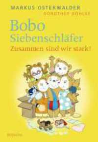 Bobo Siebenschläfer: Zusammen sind wir stark! : Vorlesegeschichten ab 4 Jahren (Bobo Siebenschläfer: Neue Abenteuer zum Vorlesen ab 4 Jahre 7) （2. Aufl. 2024. 96 S. Zahlr. 4-farb. Ill. 237.00 mm）