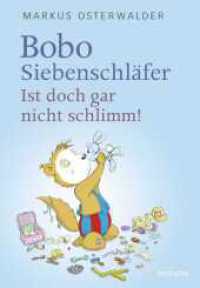 Bobo Siebenschläfer: Ist doch gar nicht schlimm! : Vorlesegeschichten ab 4 Jahren (Bobo Siebenschläfer: Neue Abenteuer zum Vorlesen ab 4 Jahre 4) （2. Aufl. 2024. 96 S. Zahlr. 4-farb. Ill. 237.00 mm）