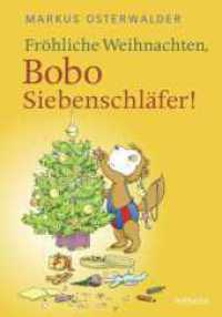 Fröhliche Weihnachten, Bobo Siebenschläfer! : Bildgeschichten für ganz Kleine (Bobo Siebenschläfer: Neue Abenteuer zum Vorlesen ab 4 Jahre 1) （2. Aufl. 2024. 96 S. 237.00 mm）