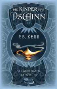 Die Kinder des Dschinn: Das Akhenaten-Abenteuer (Die Kinder des Dschinn 1) （1. Auflage. 2024. 384 S. 220.00 mm）