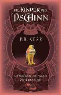 Die Kinder des Dschinn: Gefangen im Palast von Babylon (Die Kinder des Dschinn 2) （1. Auflage. 2024. 384 S. 220.00 mm）