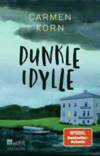 Dunkle Idylle （1. Auflage, Überarbeitete Neuausgabe. 2024. 256 S. 210.00 mm）