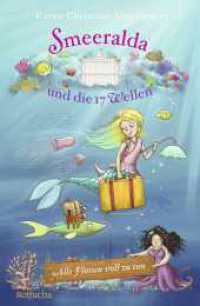 Smeeralda und die 17 Wellen: Alle Flossen voll zu tun (Meermädchen Smeeralda 1) （1. Auflage. 2024. 192 S. 217.00 mm）