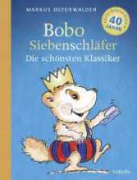 Bobo Siebenschläfer: Die schönsten Klassiker : Die schönsten Bobo-Vorlesegeschichten für Kinder ab 2 | Mit Poster fürs Kinderzimmer. Sonderausgabe (Bobo Siebenschläfer: Abenteuer zum Vorlesen ab 2 Jahre 5) （1. Auflage, Sonderausgabe. 2024. 288 S. 280 vierfarbige Abbildungsseit）