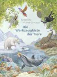 Die Werkzeugkiste der Tiere : Sachbuch für Kinder ab 8 Jahren （1. Auflage. 2024. 64 S. 286.00 mm）