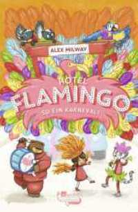 Hotel Flamingo: So ein Karneval! (Flamingo-Hotel 3) （1. Auflage. 2024. 192 S. 217.00 mm）