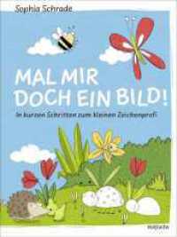 Mal mir doch ein Bild! In kurzen Schritten zum kleinen Zeichenprofi : Malanleitungen für Kinder ab 6 Jahren （1. Auflage. 2024. 80 S. 286.00 mm）