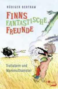 Finns fantastische Freunde: Trollalarm und Mammuthamster （1. Auflage. 2024. 208 S. 221.00 mm）