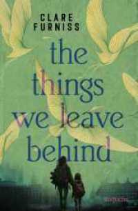 The Things We Leave Behind : Ein dystopischer All-Age-Roman über Liebe, Hoffnung und Überleben （1. Auflage. 2025. 336 S. 215.00 mm）