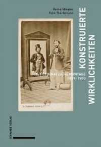 Konstruierte Wirklichkeiten : Die fotografische Montage 1839-1900. （2019. 341 S. 195 Abb. 22 cm）