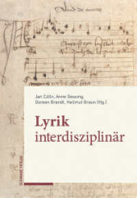 Lyrik interdisziplinär : Texte und Studien zu Ehren von Franz-Josef Holznagel （2024. VIII, 372 S. 19 Farbabb., 18 SW-Abb. 22.6 cm）