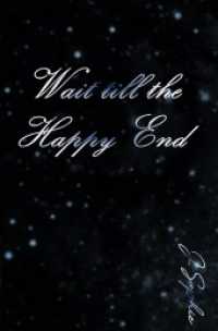 Wait till the Happy End （2023. 484 S. 190 mm）