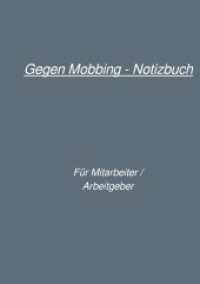 Gegen Mobbing - Notizbuch : Für Mitarbeiter / Arbeitgeber （7. Aufl. 2023. 84 S. 210 mm）
