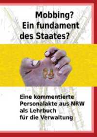Mobbing? Ein fundament des Staates? : Das ist schon wieder erlaubt. （7. Aufl. 2023. 224 S. 240 mm）