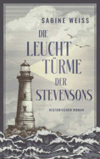 Die Leuchttürme der Stevensons : Historischer Roman über den weltberühmten Autor von "Die Schatzinsel" und "Dr. Jekyll und Mr. Hyde" （1. Aufl. 2024. 2024. 464 S. 215 mm）