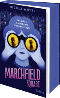 Marchfield Square : Freunde. Nachbarn. Verdächtige? Originell, humorvoll und spannend: für alle Fans von Richard Osman und Only Murders in the Building （1. Aufl. 2025. 2025. 464 S. 215 mm）