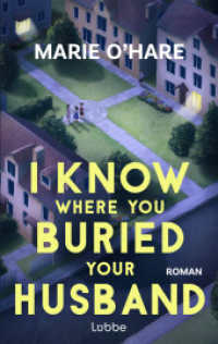 I Know Where You Buried Your Husband : Ein Pageturner mit viel schwarzem Humor über weiblichen Zusammenhalt und die Macht gemeinsamer Geheimnisse. Roman （1. Aufl. 2025. 2025. 480 S. 215 mm）