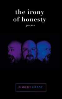The irony of honesty: poems