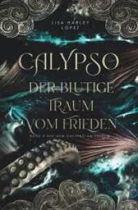 Calypso - Der blutige Traum vom Frieden - : Band 0 des Calypso-Universums (Die Calypso-Reihe 1) （2023. 160 S. 205.000 mm）