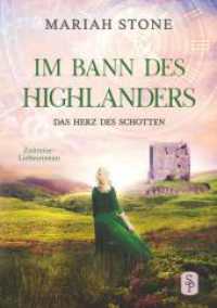 Das Herz des Schotten : Ein Schottischer Historischer Zeitreise-Liebesroman (Im Bann des Highlanders 3) （2023. 296 S. 210.000 mm）