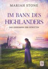 Das Geheimnis der Schottin : Ein Schottischer Historischer Zeitreise-Liebesroman (Im Bann des Highlanders 2) （2023. 328 S. 210.000 mm）
