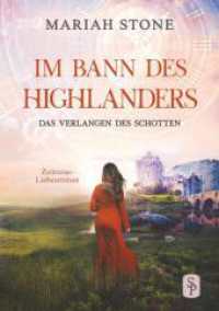 Das Verlangen des Schotten : Ein Schottischer Historischer Zeitreise-Liebesroman (Im Bann des Highlanders 5) （2023. 332 S. 210.000 mm）