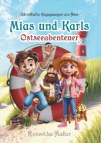 R&auml;tselhafte Begegnungen am Meer: Mias und Karls Ostseeabenteuer (R&auml;tselhafte Begegnungen am Meer 1) （2024. 124 S. 210.000 mm）