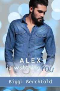 Alex is watching you (Watching you) （2023. 356 S. 205.000 mm）
