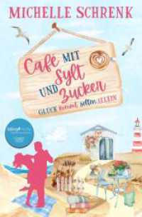 Cafè mit Sylt und Zucker: Glück kommt selten allein (Café mit Sylt und Zucker 1) （2023. 264 S. 205.000 mm）