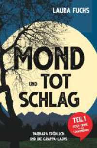 Mond und Totschlag (Barbara Fröhlich und die Grappa-Ladys 1) （2023. 264 S. 190.000 mm）