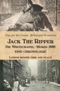 Jack the Ripper - Die Whitechapel-Morde 1888 : Eine Chronologie （2023. 248 S. 205.000 mm）