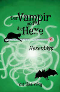 Der Vampir und die Hexe: Hexenbiss (Der Vampir und die Hexe 2) （2023. 376 S. 190.000 mm）
