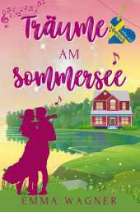 Träume am Sommersee (Liebe auf Schwedisch 6) （2023. 304 S. 190.000 mm）